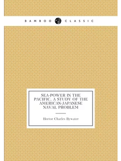 Sea-power in the Pacific, a study of the American-Ja