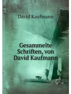 Gesammelte Schriften, von David Kaufmann