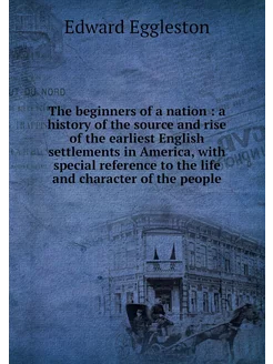 The beginners of a nation a history