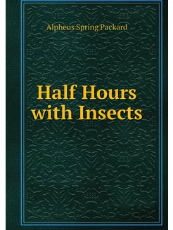 Half Hours with Insects