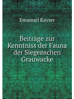 Beiträge zur Kenntniss der Fauna der Siegenschen Gra