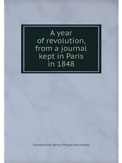 A year of revolution, from a journal