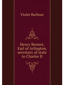 Henry Bennet, Earl of Arlington, secr