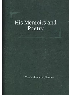 His Memoirs and Poetry