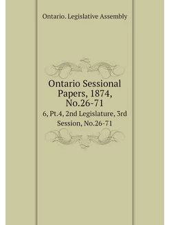 Ontario Sessional Papers, 1874, No.26