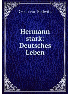 Hermann stark Deutsches Leben