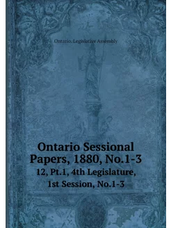 Ontario Sessional Papers, 1880, No.1-