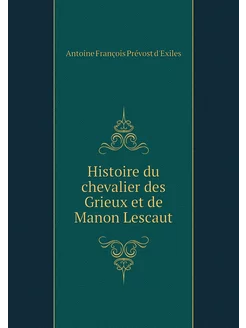 Histoire du chevalier des Grieux et d