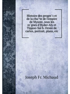 Histoire des progrès et de la chûte