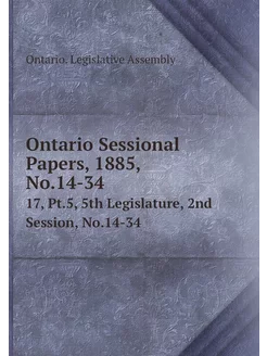 Ontario Sessional Papers, 1885, No.14