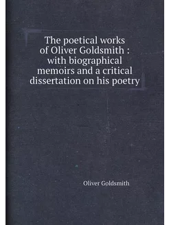 The poetical works of Oliver Goldsmith with biogra