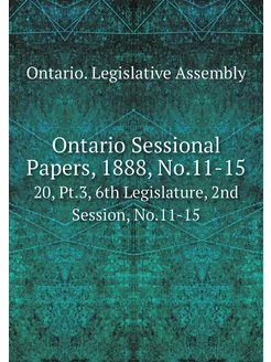 Ontario Sessional Papers, 1888, No.11