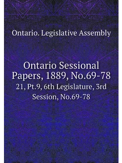 Ontario Sessional Papers, 1889, No.69