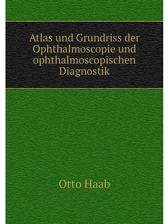 Atlas und Grundriss der Ophthalmoscop