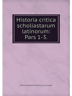 Historia critica scholiastarum latino