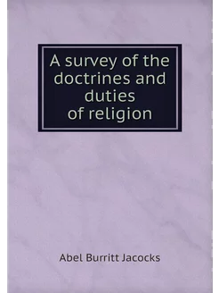 A survey of the doctrines and duties