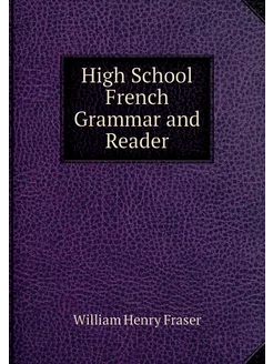 High School French Grammar and Reader