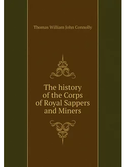 The history of the Corps of Royal Sap