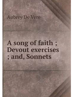 A song of faith Devout exercises