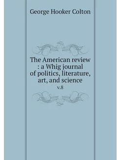 The American review a Whig journal