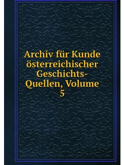 Archiv für Kunde österreichischer Ges