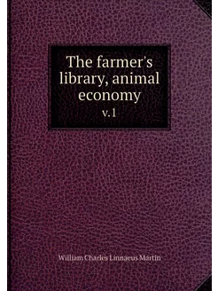 The farmer's library, animal economy