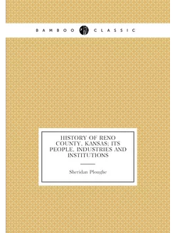 History of Reno County, Kansas its p