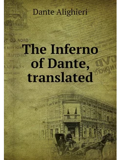 The Inferno of Dante, translated