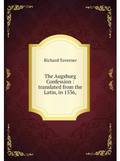 The Augsburg Confession translated