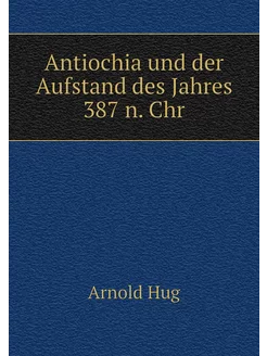 Antiochia und der Aufstand des Jahres