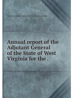 Annual report of the Adjutant General