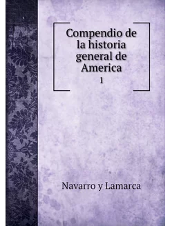 Compendio de la historia general de A