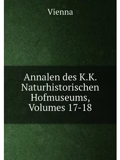 Annalen des K.K. Naturhistorischen Ho