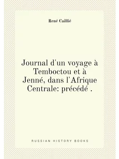 Journal d'un voyage à Temboctou et à Jenné, dans l'A