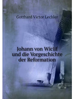 Johann von Wiclif und die Vorgeschich