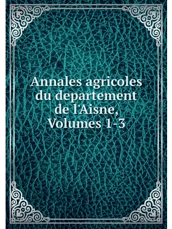 Annales agricoles du departement de l