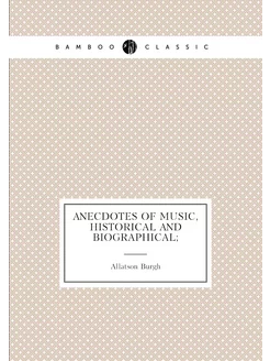 Anecdotes of music, historical and biographical