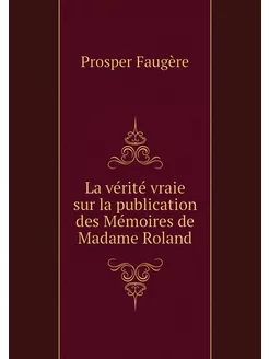 La vérité vraie sur la publication de