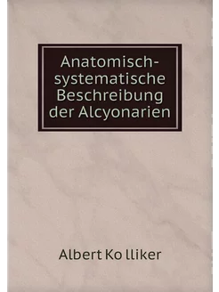 Anatomisch-systematische Beschreibung