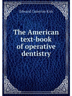 The American text-book of operative d