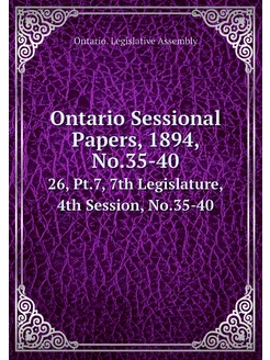 Ontario Sessional Papers, 1894, No.35