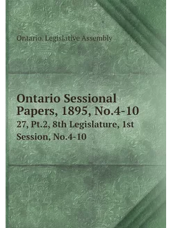 Ontario Sessional Papers, 1895, No.4-