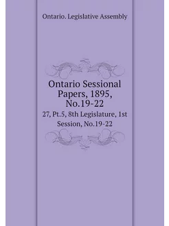 Ontario Sessional Papers, 1895, No.19