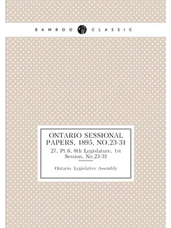 Ontario Sessional Papers, 1895, No.23