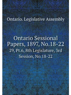 Ontario Sessional Papers, 1897, No.18