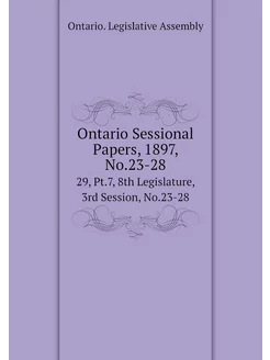 Ontario Sessional Papers, 1897, No.23