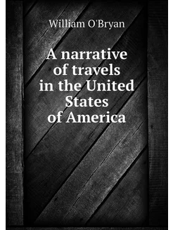 A narrative of travels in the United