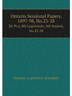 Ontario Sessional Papers, 1897-98, No