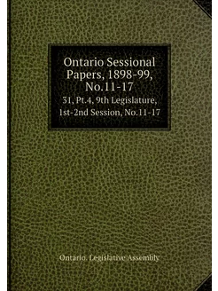 Ontario Sessional Papers, 1898-99, No