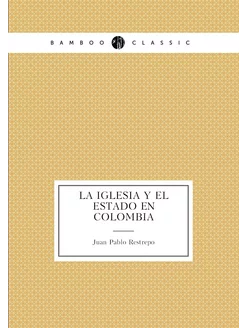 La iglesia y el estado en Colombia